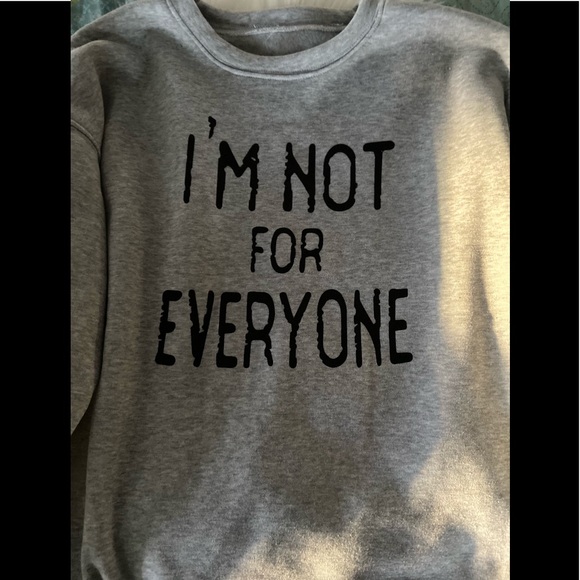 I’m not for everyone soft crew sweatshirt, L